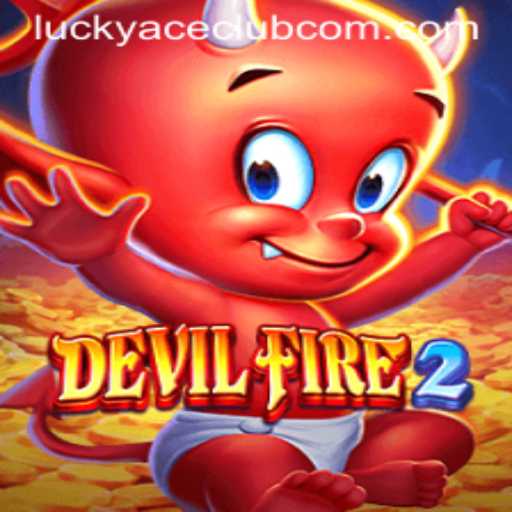 DevilFire2: Unleashing the Flames of Strategy and Luck with LUCKYACECLUB